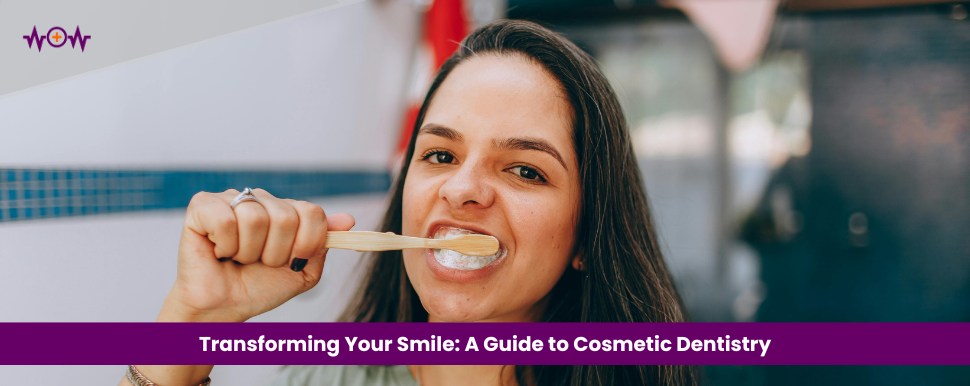 Transforming Your Smile: A Guide to Cosmetic Dentistry